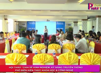 Hội thảo “Chia sẻ kinh nghiệm, kỹ năng truyền thông phổ biên kiến thức khoa học & công nghệ”