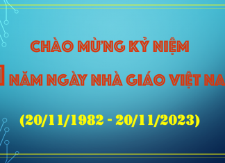 Chào mừng kỷ niệm 41 năm Ngày Nhà giáo Việt Nam 20/11/2023