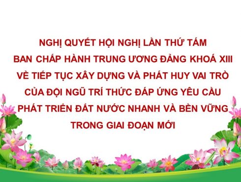 Nghị quyết Hội nghị lần thứ tám Ban Chấp hành Trung ương Đảng khoá XIII về tiếp tục xây dựng và phát huy vai trò của đội ngũ trí thức đáp ứng yêu cầu phát triển đất nước nhanh và bền vững trong giai đoạn mới