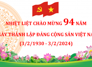 Nhiệt liệt chào mừng 94 năm Ngày thành lập Đảng Cộng sản Việt Nam (3/2/1930 – 3/2/2024)