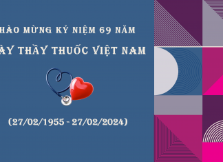 Chào mừng kỷ niệm 69 năm Ngày Thầy thuốc Việt Nam (27/2/1955 – 27/2/2024)