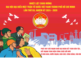 NHIỆT LIỆT CHÀO MỪNG ĐẠI HỘI ĐẠI BIỂU MẶT TRẬN TỔ QUỐC VIỆT NAM THÀNH PHỐ HỒ CHÍ MINH LẦN THỨ XII, NHIỆM KỲ 2024 – 2029