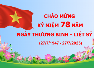 Kỷ niệm 78 năm Ngày Thương binh – Liệt sĩ Việt Nam (27/7/1947 – 27/7/2025)