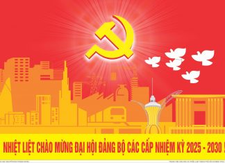 Nhiệt liệt chào mừng Đại hội Đảng bộ các cấp nhiệm kỳ 2025-2030