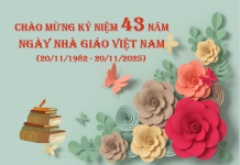 Chào mừng kỷ niệm 43 năm Ngày Nhà giáo Việt Nam (20/11/1982 – 20/11/2025)