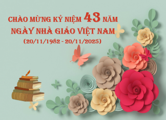 Chào mừng kỷ niệm 43 năm Ngày Nhà giáo Việt Nam (20/11/1982 – 20/11/2025)